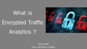 Encrypted Traffic Analytics