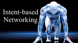 Intent-based Networking Intent based Network