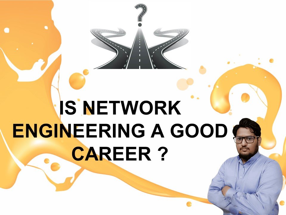 IS NETWORK ENGINEERING A GOOD CAREER
